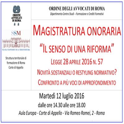Magistratura Onoraria: il senso di una riforma - Evento del 12 luglio 2016 presso la Corte di Appello di Roma