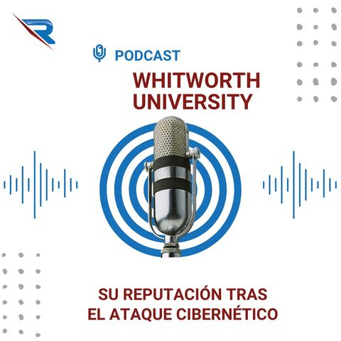 La Reputación De Whitworth University Tras El Ataque Cibernético