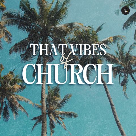 That Vibes of Church | Yap Ken-Ji