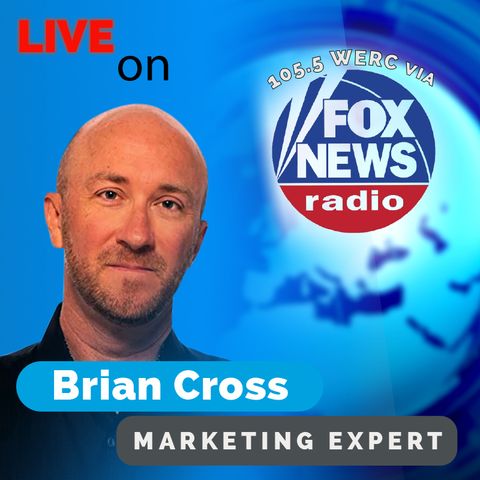 Marketing Expert Brian Cross in Birmingham, Alabama via Fox News Radio || 10/5/21