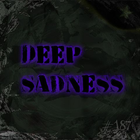 Deep sadness (#187)