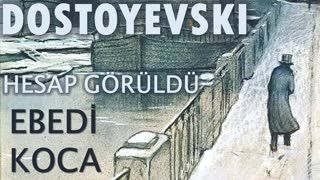 EBEDİ KOCA  Fyodor DOSTOYEVSKİ bölüm -15- HESAP GÖRÜLDÜ sesli kitap