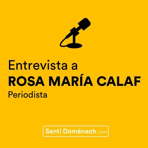 Entrevista Rosa María Calaf, periodista