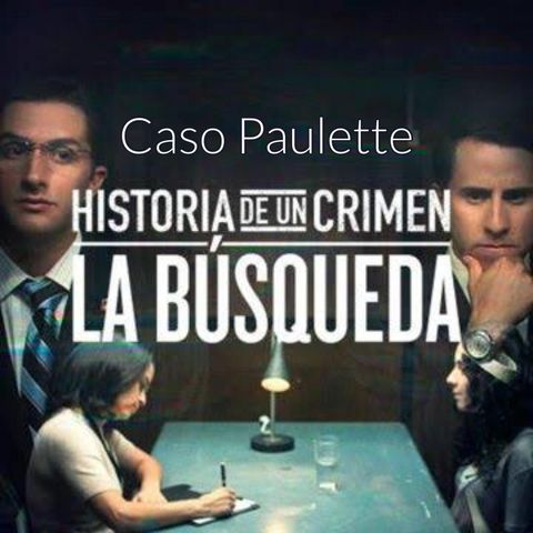 Episodio 13 Serie caso Paulette, La búsqueda
