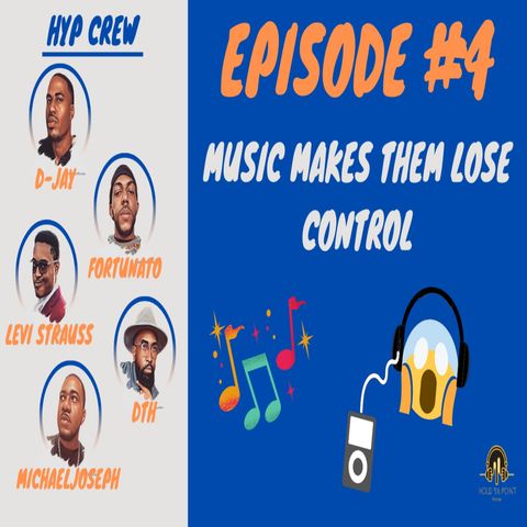 Episode 4: Music Makes Them Lose Control