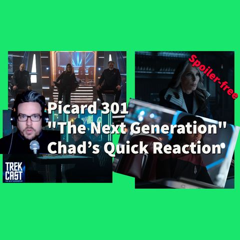 Chad's reaction to Picard 301 "The Next Generation"