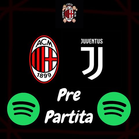 MORALE ALTISSIMO! || Pre Milan-Juventus