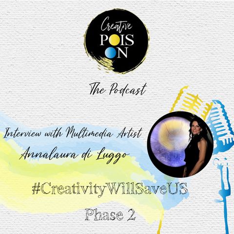 Interview with Multimedia Artist Annalaura di Luggo #CreativityWillSaveUs Phase 2