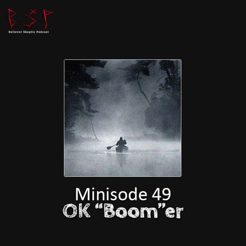 Minisode 49 – OK "Boom"er