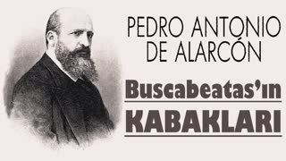 BUSCABEATAS'IN KABAKLARI  Pedro Antonio de ALARCÓN sesli öykü