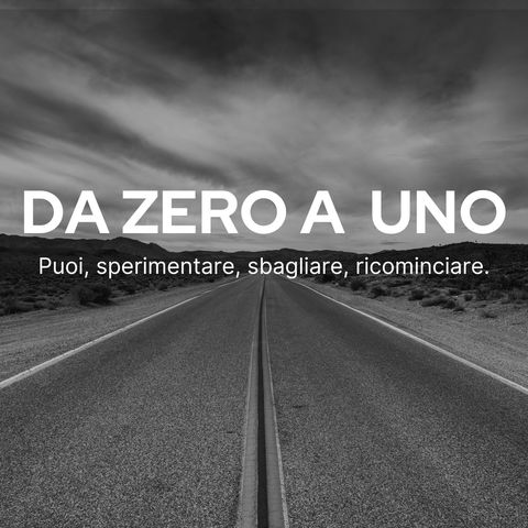 Da Zero a Uno | Episodio 0