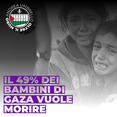 Il 49% dei bambini di Gaza vuole morire