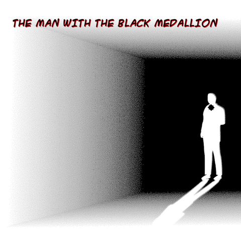 The Man With The Black Medallion Chapter One