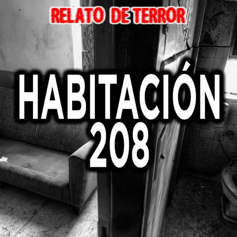Habitacion 208 | Relato de terror de hospitales