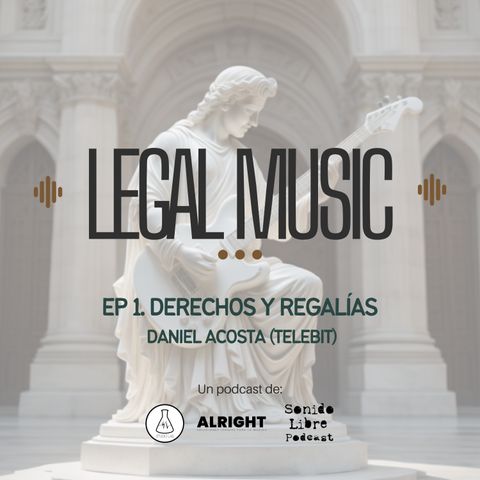 EP 1. DERECHOS Y REGALÍAS. Daniel Acosta (Telebit)