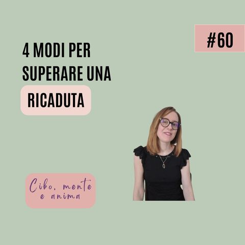 4 modi per superare una ricaduta