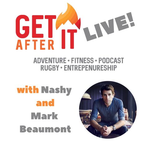 Get After It LIVE! - with Adventurer Mark Beaumont