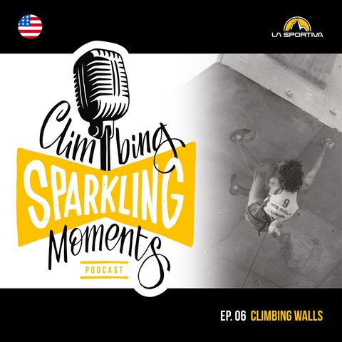 Climbing Sparkling Moments Ep. 6: Climbing Walls