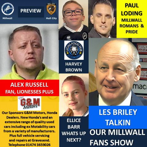 Our Millwall Fans Show - Sponsored by G&M Motors - Meopham & Gravesend 06/10//23