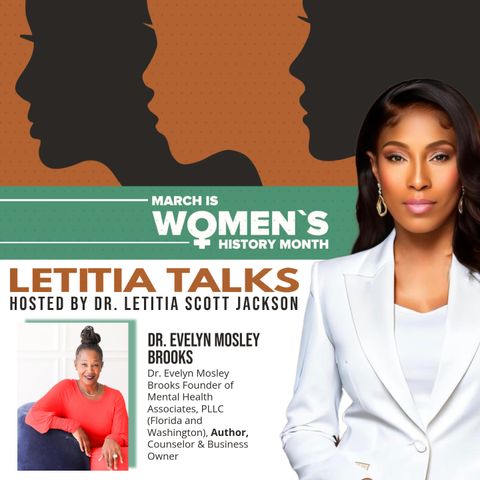LETITIA TALKS, Hosted by DR. LETITIA SCOTT JACKSON (GUEST:  Dr. Evelyn Mosley Brooks)
