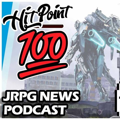 HitPoint JRPG News Podcast Episode 100