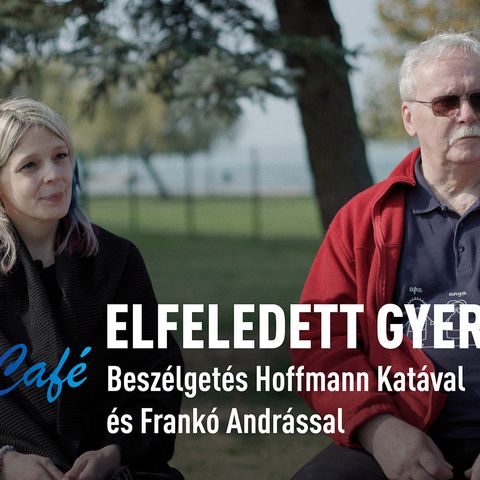 Elfeledett gyermekek - Beszélgetés Hoffmann Katával és Frankó Andrással | Drogriporter Café