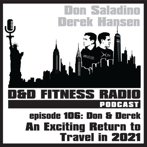 Episode 106 - Don & Derek:  An Exciting Return to Travel in 2021
