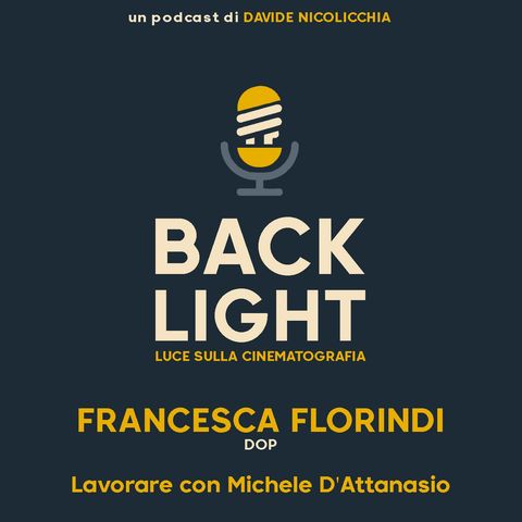#46 Francesca Florindi - DOP | Parte 2: Lavorare con Michele D'Attanasio