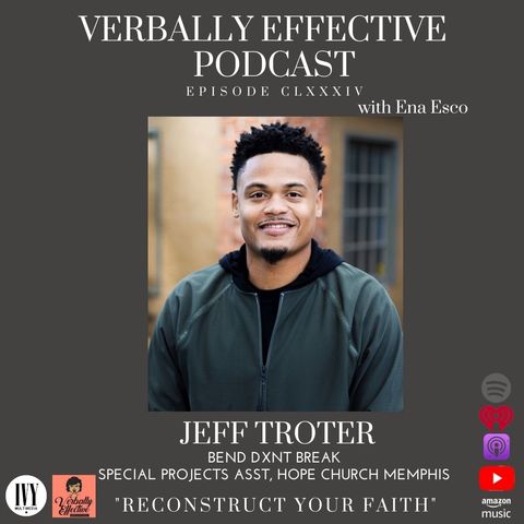 EPISODE CLXXXIV | "RECONSTRUCTION OF FAITH" w/ JEFF TROTTER