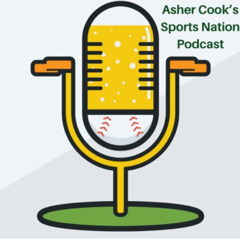 Asher Cook’s Sports Nation Podcast Ep:3