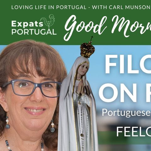 (Fátima) Feelgood Filomena Friday on The Good Morning Portugal! Show