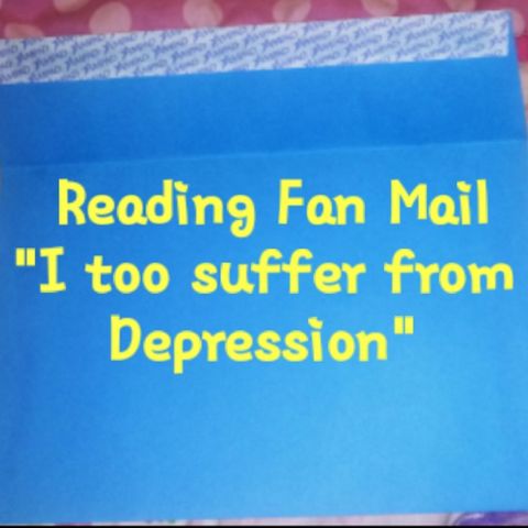 Fan Mail - "I too suffer from depression"
