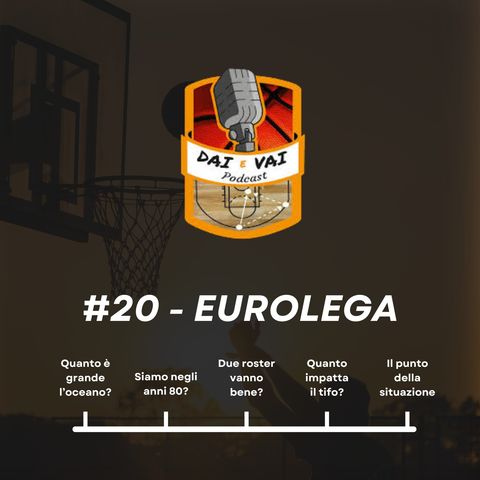 Ep. 20 - Eurolega con Daniele Lustrati