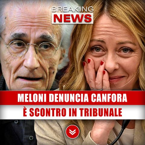 Giorgia Meloni Denuncia Luciano Canfora: È Scontro In Tribunale!