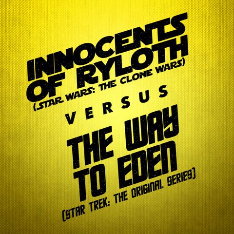 The Way to Eden vs. Innocents of Ryloth