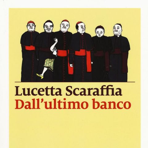 Lucetta Scaraffia "Dall'ultimo banco"