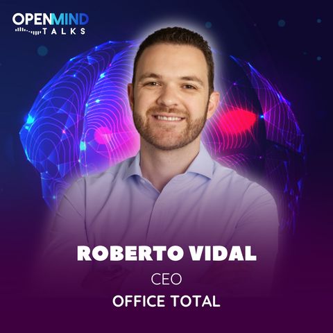 ROBERTO VIDAL | OpenMindTalks #89