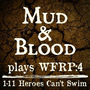 WFRP 1-11: Heroes Can't Swim