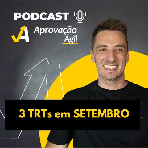 #53 - 3 TRTs em Setembro