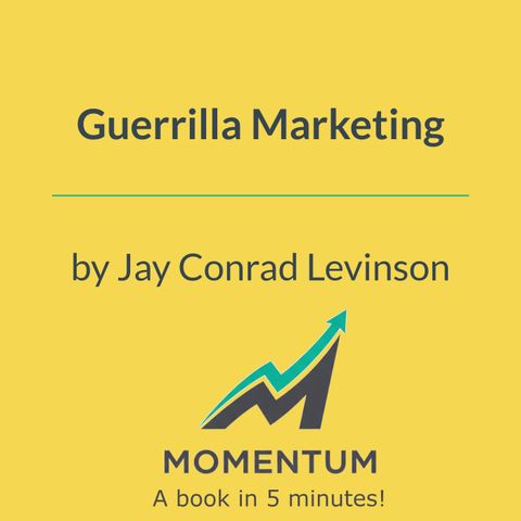 Guerrilla Marketing: How to win with time, energy, and imagination instead of money (Jay Conrad Levinson)