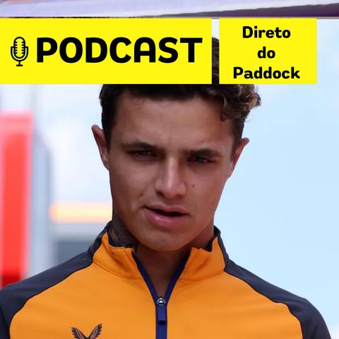 Podcast Direto do Paddock - Norris 'ressaqueado', Verstappen-Piquet, Hamilton/Vettel, Drugo, futuro de Pietro, + da F1 no Brasil