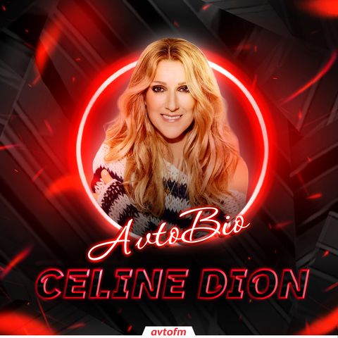 Avtobioqrafiya #9 - Celine Dion