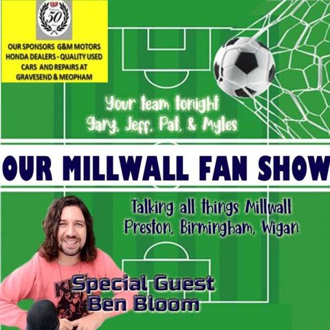 Our Millwall Fans Show - Sponsored by G&M Motors - Meopham & Gravesend 21/04/23