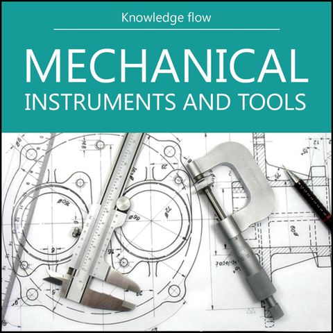 Mechanical Instruments & Tools Explained