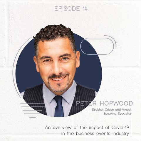 Peter Hopwood: An overview of the impact of Covid-19 in the business events industry
