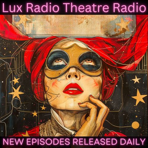 Lux Radio Theatre - The Last Of Mrs  Cheyney