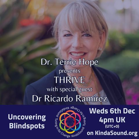 Overcoming Blind Spots | Dr Ricardo Ramirez on Thrive with Dr Terrie Hope