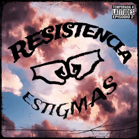 Reguetón: Entre estigmas y resistencia | T4 E2
