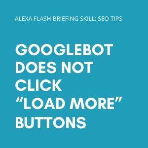 Googlebot does not click  load more  buttons
