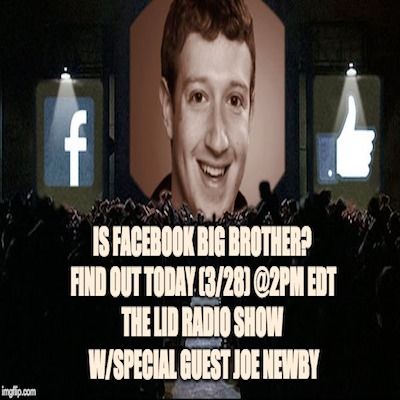 3/28 Is Facebook Big Brother W/Guest Joe Newby: ConservativeFiringLine.com